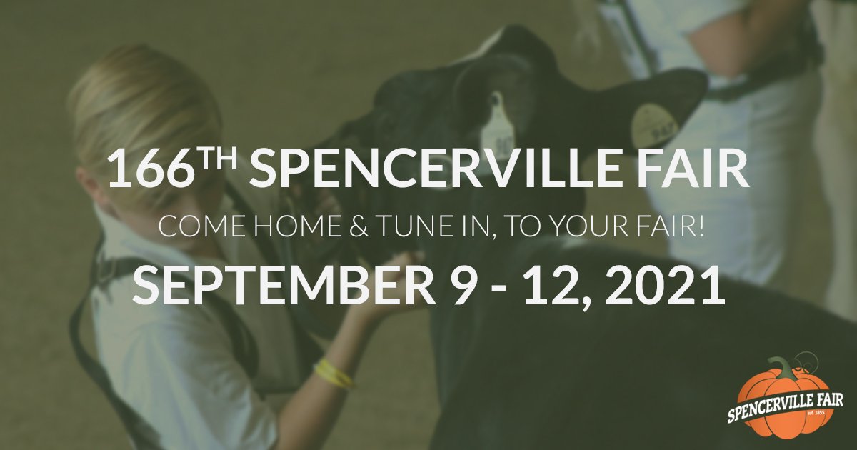 The 166th Spencerville Fair is On. Come home and tune in to your fair September 9 to 12, 2021.